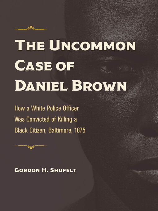 Title details for The Uncommon Case of Daniel Brown by Shufelt - Available